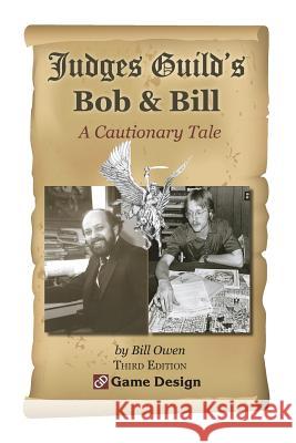 Judges Guild's Bob & Bill: A Cautionary Tale William Robert Owen 9781503071339 Createspace - książka