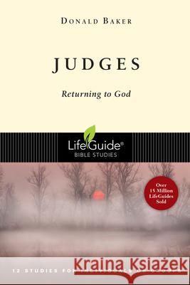 Judges: Returning to God Donald J., Jr. Baker Dale Larsen Sandy Larsen 9780830830404 InterVarsity Press - książka