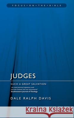 Judges: Such a Great Salvation Dale Ralph Davis 9781845501389 Christian Focus Publications Ltd - książka