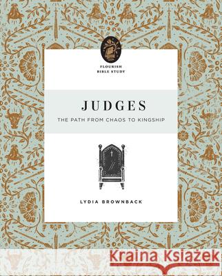 Judges: The Path from Chaos to Kingship Lydia Brownback 9781433569951 Crossway Books - książka