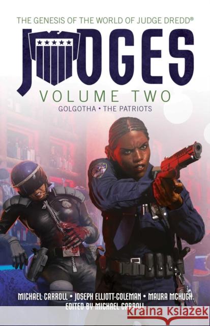 JUDGES Volume Two: Golgotha, Psyche & The Patriots Michael Carroll, Maura McHugh, Joseph Elliott-Coleman, Michael Carroll, Michael Carroll 9781781087930 Rebellion Publishing Ltd. - książka