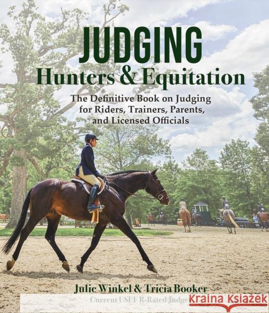 Judging Hunters and Equitation: The definitive book on judging for riders, trainers, parents, and licensed officials Julie Winkel 9781956054026 Ink Horse Publishing LLC - książka