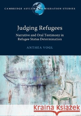 Judging Refugees Anthea (University of Technology, Sydney) Vogl 9781108927437 Cambridge University Press - książka