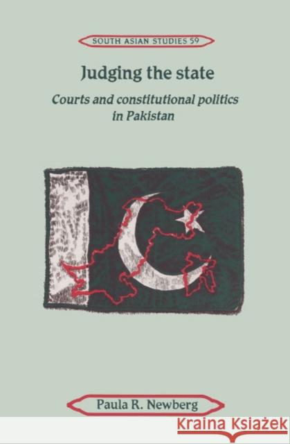 Judging the State: Courts and Constitutional Politics in Pakistan Newberg, Paula R. 9780521452892 Cambridge University Press - książka