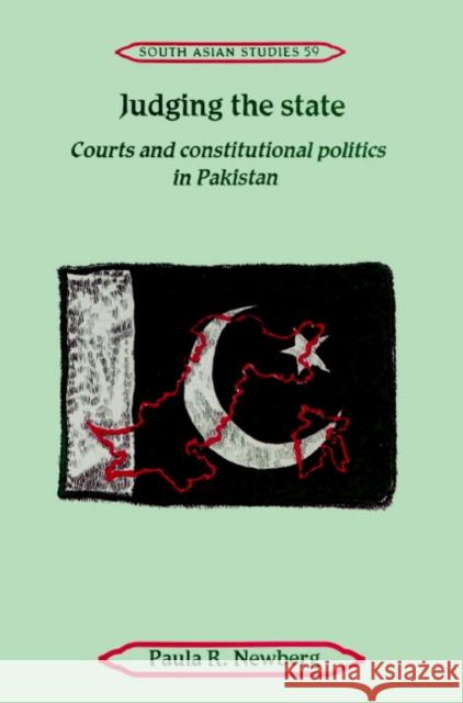 Judging the State: Courts and Constitutional Politics in Pakistan Newberg, Paula R. 9780521894401 Cambridge University Press - książka
