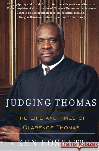 Judging Thomas: The Life and Times of Clarence Thomas Ken Foskett 9780060527228 HarperCollins Publishers - książka