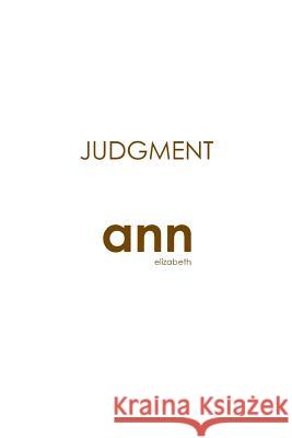 Judgment - Ann Elizabeth Ann Elizabeth 9781985201606 Createspace Independent Publishing Platform - książka