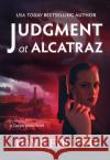 Judgment at Alcatraz Dave Edlund 9781611533842 Light Messages