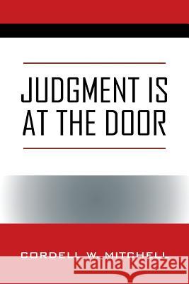 Judgment Is at the Door Cordell W Mitchell 9781478793045 Outskirts Press - książka