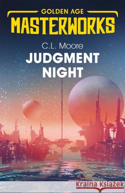 Judgment Night: A Selection of Science Fiction C.L. Moore 9781473222533 Orion Publishing Co - książka