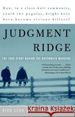 Judgment Ridge: The True Story Behind the Dartmouth Murders Mitchell Zuckoff Dick Lehr 9780060008451 Harper Perennial - książka