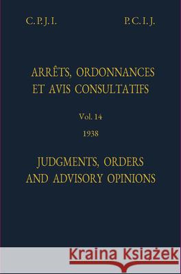 Judgments, orders and advisory opinions: Vol. 14, 1938 Permanent Court of International Justice 9789210038621 EUROSPAN - książka