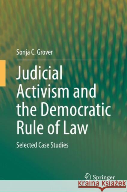 Judicial Activism and the Democratic Rule of Law: Selected Case Studies Grover, Sonja C. 9783030350840 Springer - książka