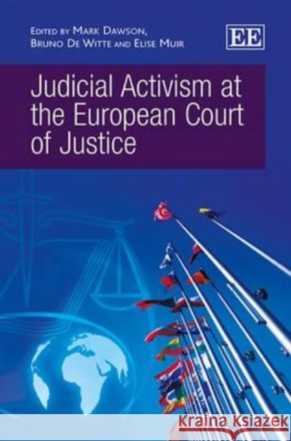 Judicial Activism at the European Court of Justice Bruno de Witte Elise Muir Mark Dawson 9780857939395 Edward Elgar Publishing Ltd - książka
