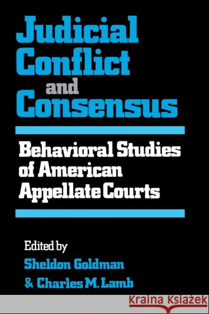 Judicial Conflict and Consensus: Behavioral Studies of American Appellate Courts Professor Sheldon Goldman Charles M Lamb  9780813152752 University Press of Kentucky - książka