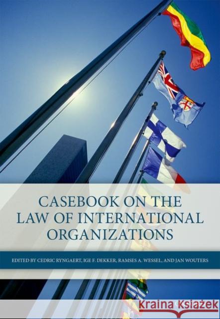 Judicial Decisions on the Law of International Organizations Cedric Ryngaert Ige F. Dekker Ramses A. Wessel 9780198743613 Oxford University Press, USA - książka