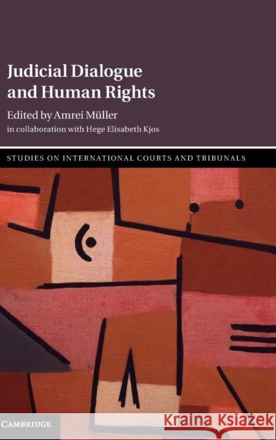 Judicial Dialogue and Human Rights Amrei Muller Hege Elizabeth Kjos  9781107173583 Cambridge University Press - książka