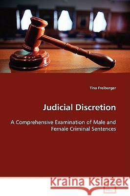 Judicial Discretion Tina Freiburger 9783639096811 VDM VERLAG DR. MULLER AKTIENGESELLSCHAFT & CO - książka