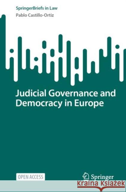 Judicial Governance and Democracy in Europe Pablo Castillo-Ortiz 9783031201899 Springer - książka