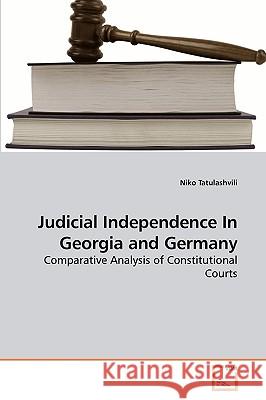 Judicial Independence In Georgia and Germany Tatulashvili, Niko 9783639246247 VDM Verlag - książka