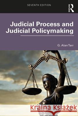 Judicial Process and Judicial Policymaking G. Alan Tarr 9781138370555 Routledge - książka