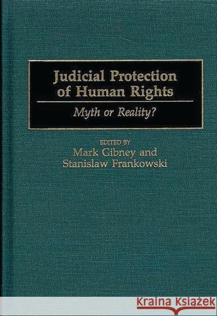Judicial Protection of Human Rights: Myth or Reality? Frankowski, Stanislaw 9780275960117 Praeger Publishers - książka