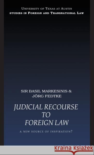 Judicial Recourse to Foreign Law: A New Source of Inspiration? Markesinis, Basil 9781844721597 UCL Press - książka