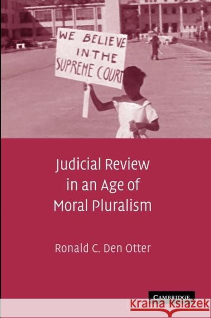 Judicial Review in an Age of Moral Pluralism Ronald C. De 9781107404540 Cambridge University Press - książka