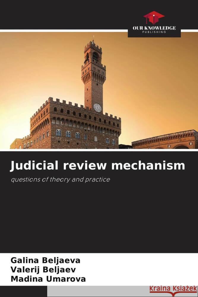 Judicial review mechanism Beljaeva, Galina, Beljaev, Valerij, Umarova, Madina 9786205734469 Our Knowledge Publishing - książka