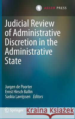 Judicial Review of Administrative Discretion in the Administrative State Jurgen d Ernst Hirsc Saskia Lavrijssen 9789462653061 T.M.C. Asser Press - książka