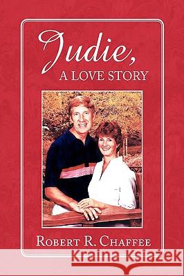 Judie, a Love Story Robert R. Chaffee 9781436388276 Xlibris Corporation - książka