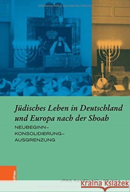 Judisches Leben in Deutschland Und Europa Nach Der Shoah: Neubeginn-Konsolidierung-Ausgrenzung Alexandra Bandl Katerina Capkova Jutta Fleckenstein 9783412519087 Bohlau Verlag - książka