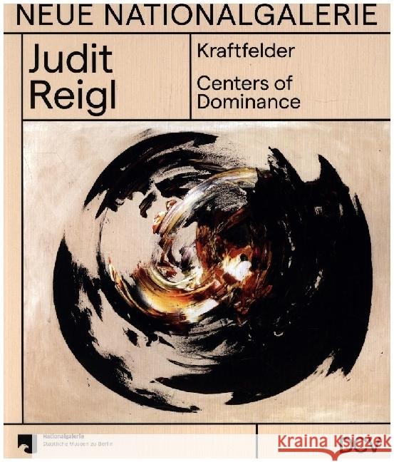 Judit Reigl Kraftfelder / Centers of Dominance Biesenbach, Klaus, Steinkamp, Maike 9783969121221 DCV Dr. Cantzsche - książka