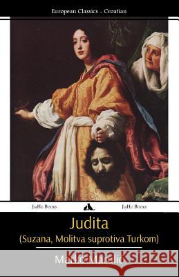 Judita (Suzana, Molitva Suprotiva Turkom) Marko Marulic 9781909669581 Jiahu Books - książka