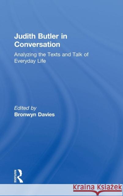 Judith Butler in Conversation: Analyzing the Texts and Talk of Everyday Life Davies, Bronwyn 9780415956536 Routledge - książka