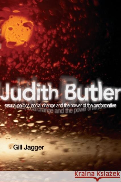 Judith Butler: Sexual Politics, Social Change and the Power of the Performative Jagger, Gill 9780415219754  - książka