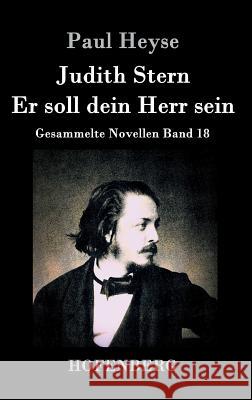 Judith Stern / Er soll dein Herr sein: Gesammelte Novellen Band 18 Paul Heyse 9783843035729 Hofenberg - książka