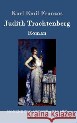Judith Trachtenberg: Roman Franzos, Karl Emil 9783861997313 Hofenberg - książka