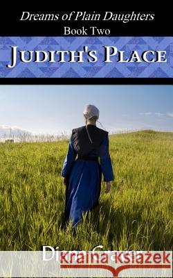 Judith's Place (Dreams of Plain Daughters, Book Two) Diane Craver Regina Andrews 9781493539963 Createspace - książka