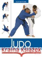 Judo : Traditionen, Grundlagen, Techniken Butcher, Alex   9783613504141 pietsch Verlag - książka