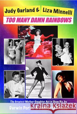 Judy Garland & Liza Minnelli, Too Many Damn Rainbows Porter, Darwin 9781936003693 Blood Moon Productions - książka