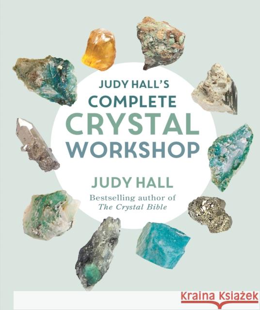 Judy Hall's Complete Crystal Workshop Judy Hall 9781841815572 Godsfield Press (UK) - książka