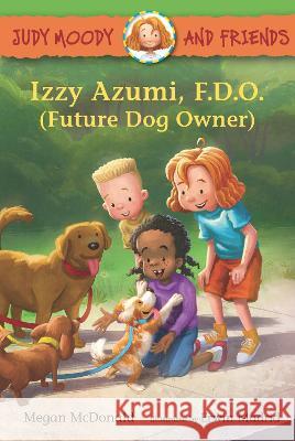 Judy Moody and Friends: Izzy Azumi, F.D.O. (Future Dog Owner) Megan McDonald Erwin Madrid 9781536224726 Candlewick Press (MA) - książka