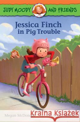 Judy Moody and Friends: Jessica Finch in Pig Trouble Megan McDonald Erwin Madrid 9780763670276 Candlewick Press (MA) - książka