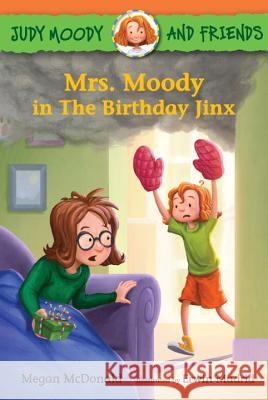 Judy Moody and Friends: Mrs. Moody in the Birthday Jinx Megan McDonald Erwin Madrid 9780763681982 Candlewick Press (MA) - książka