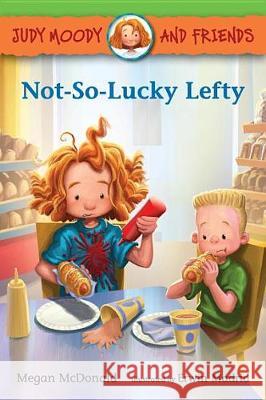 Judy Moody and Friends: Not-So-Lucky Lefty Megan McDonald Erwin Madrid 9780763698478 Candlewick Press (MA) - książka