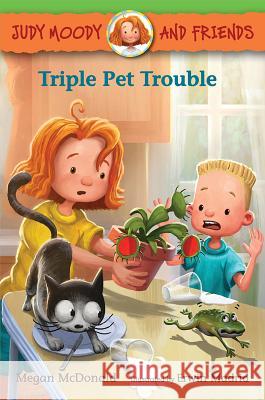 Judy Moody and Friends: Triple Pet Trouble Megan McDonald Erwin Madrid 9780763676155 Candlewick Press (MA) - książka