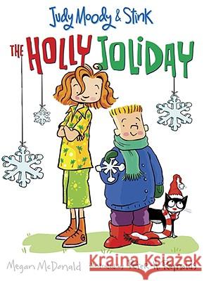 Judy Moody and Stink: The Holly Joliday Megan McDonald Peter H. Reynolds 9780763641139 Candlewick Press (MA) - książka