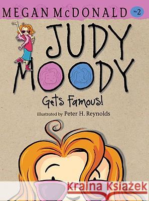 Judy Moody Gets Famous! Megan McDonald Peter H. Reynolds 9780763648541 Candlewick Press (MA) - książka