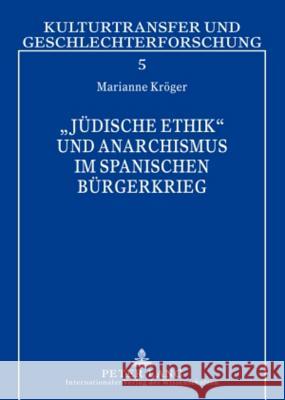 «Juedische Ethik» Und Anarchismus Im Spanischen Buergerkrieg: Simone Weil - Carl Einstein - Etta Federn Penkert, Sibylle 9783631591413 Lang, Peter, Gmbh, Internationaler Verlag Der - książka